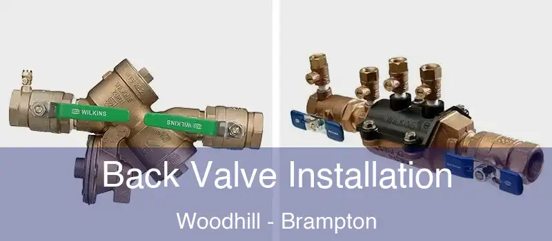  Back Valve Installation Woodhill - Brampton