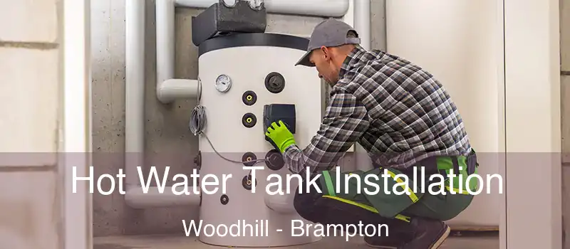  Hot Water Tank Installation Woodhill - Brampton