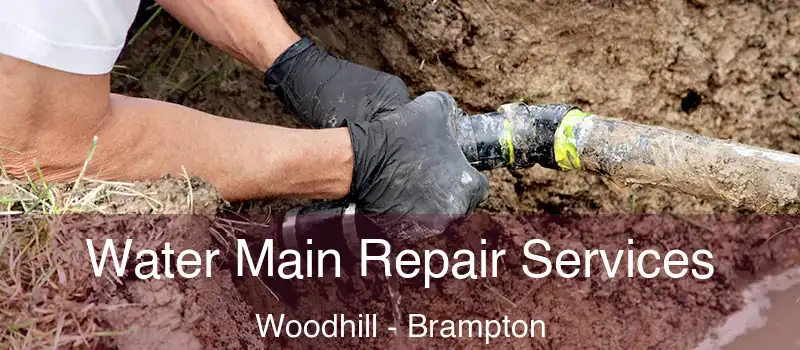  Water Main Repair Services Woodhill - Brampton